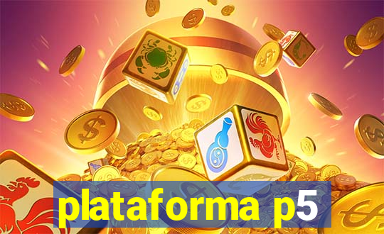 plataforma p5